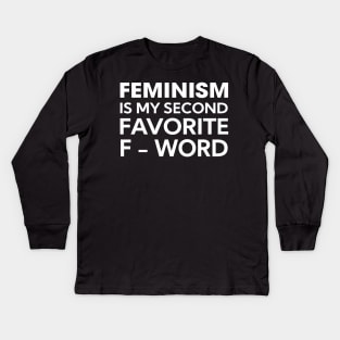 Feminism is my secon favorite f-word Kids Long Sleeve T-Shirt